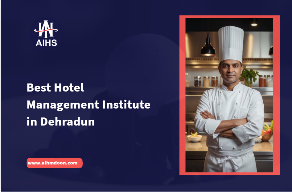 Best Hotel Management Institute in Dehradun